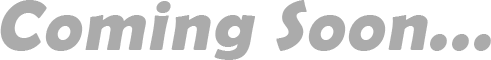 Coming Soon...